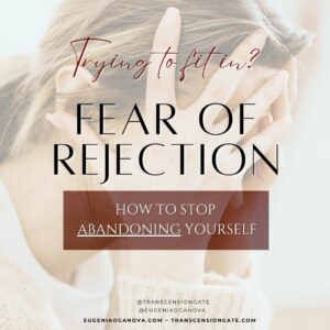 Read more about the article Trying to Fit In? Afraid of Rejection? How to Stop Abandoning Yourself.